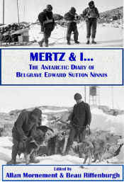 Mertz & I The Antarctic Diary of Belgrave Edward Sutton Ninnis